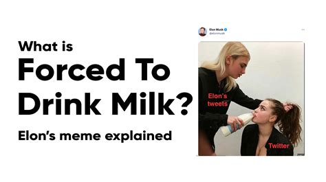 What Is The 'Forced To Drink Milk' Mem.